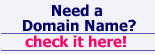 Need a Domain Name? check it here